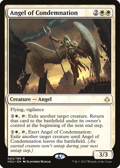 Flying, vigilance
{2}{W}, {T}: Exile another target creature. Return that card to the battlefield under its owner's control at the beginning of the next end step.
{2}{W}, {T}, Exert Angel of Condemnation: Exile another target creature until Angel of Condemnation leaves the battlefield. (An exerted creature won't untap during your next untap step.)