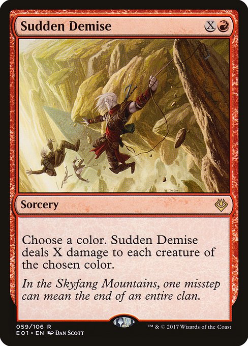Choose a color. Sudden Demise deals X damage to each creature of the chosen color.