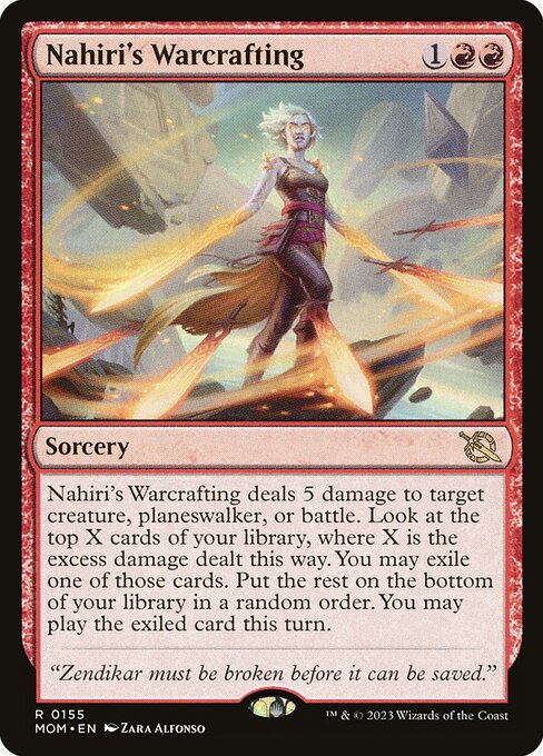 Nahiri's Warcrafting deals 5 damage to target creature, planeswalker, or battle. Look at the top X cards of your library, where X is the excess damage dealt this way. You may exile one of those cards. Put the rest on the bottom of your library in a random order. You may play the exiled card this turn.