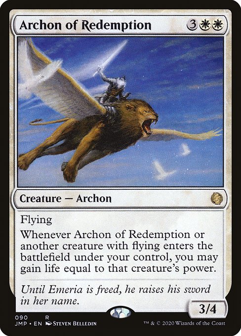 Flying
Whenever Archon of Redemption or another creature with flying enters the battlefield under your control, you may gain life equal to that creature's power.