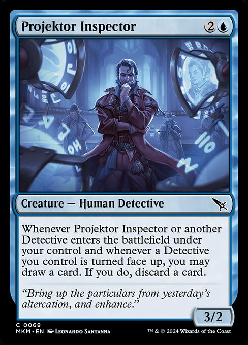 Whenever Projektor Inspector or another Detective enters the battlefield under your control and whenever a Detective you control is turned face up, you may draw a card. If you do, discard a card.