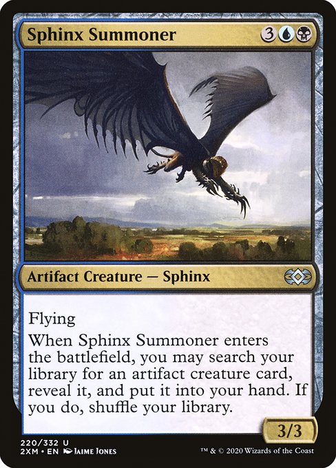 Flying
When Sphinx Summoner enters the battlefield, you may search your library for an artifact creature card, reveal it, put it into your hand, then shuffle.