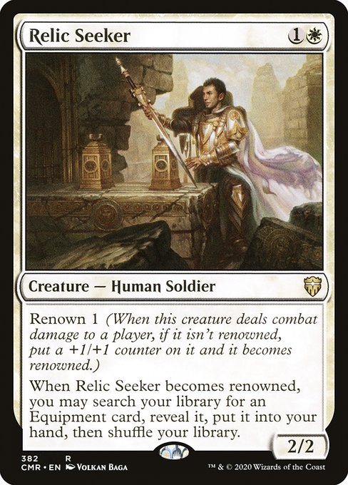 Renown 1 (When this creature deals combat damage to a player, if it isn't renowned, put a +1/+1 counter on it and it becomes renowned.)
When Relic Seeker becomes renowned, you may search your library for an Equipment card, reveal it, put it into your hand, then shuffle.