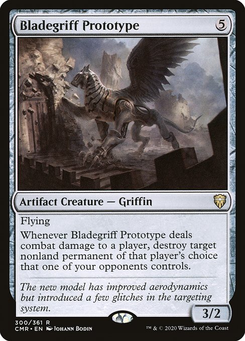 Flying
Whenever Bladegriff Prototype deals combat damage to a player, destroy target nonland permanent of that player's choice that one of your opponents controls.