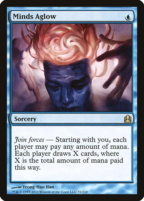 Join forces — Starting with you, each player may pay any amount of mana. Each player draws X cards, where X is the total amount of mana paid this way.