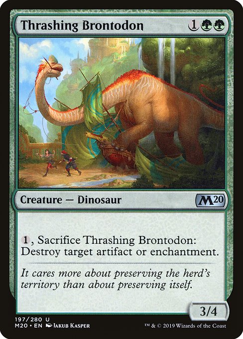 {1}, Sacrifice Thrashing Brontodon: Destroy target artifact or enchantment.