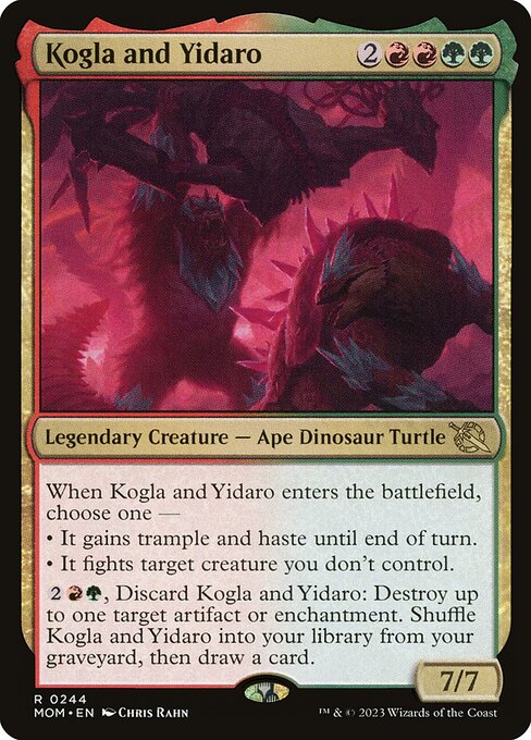 When Kogla and Yidaro enters the battlefield, choose one —
• It gains trample and haste until end of turn.
• It fights target creature you don't control.
{2}{R}{G}, Discard Kogla and Yidaro: Destroy up to one target artifact or enchantment. Shuffle Kogla and Yidaro into your library from your graveyard, then draw a card.