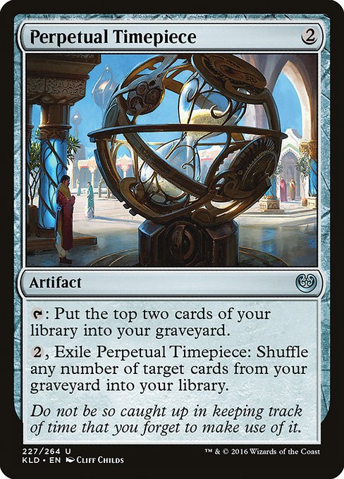 {T}: Mill two cards.
{2}, Exile Perpetual Timepiece: Shuffle any number of target cards from your graveyard into your library.