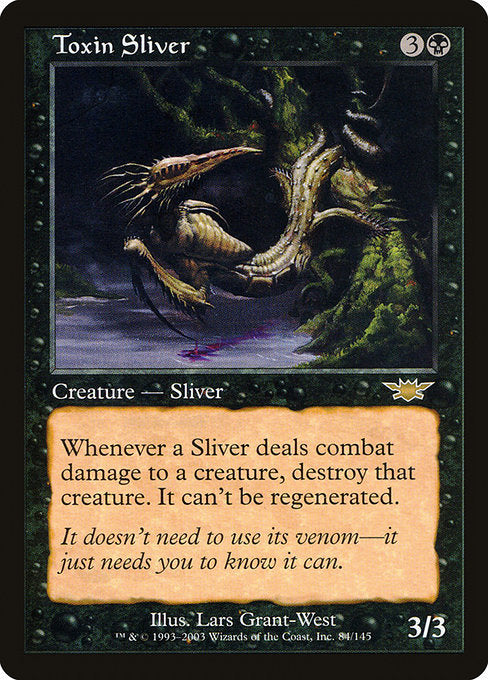 Whenever a Sliver deals combat damage to a creature, destroy that creature. It can't be regenerated.