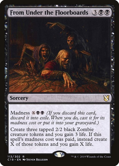 Madness {X}{B}{B} (If you discard this card, discard it into exile. When you do, cast it for its madness cost or put it into your graveyard.)
Create three tapped 2/2 black Zombie creature tokens and you gain 3 life. If this spell's madness cost was paid, instead create X of those tokens and you gain X life.