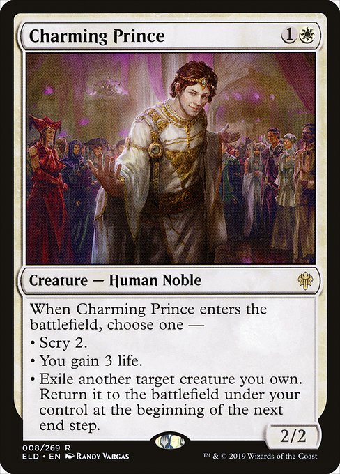 When Charming Prince enters the battlefield, choose one —
• Scry 2.
• You gain 3 life.
• Exile another target creature you own. Return it to the battlefield under your control at the beginning of the next end step.