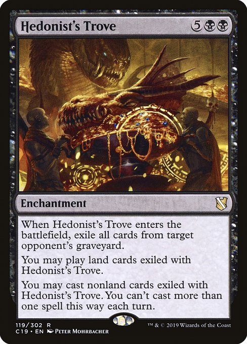 When Hedonist's Trove enters the battlefield, exile target opponent's graveyard.
You may play lands from among cards exiled with Hedonist's Trove.
You may cast spells from among cards exiled with Hedonist's Trove. You can't cast more than one spell this way each turn.