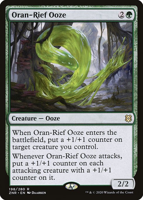 When Oran-Rief Ooze enters the battlefield, put a +1/+1 counter on target creature you control.
Whenever Oran-Rief Ooze attacks, put a +1/+1 counter on each attacking creature with a +1/+1 counter on it.